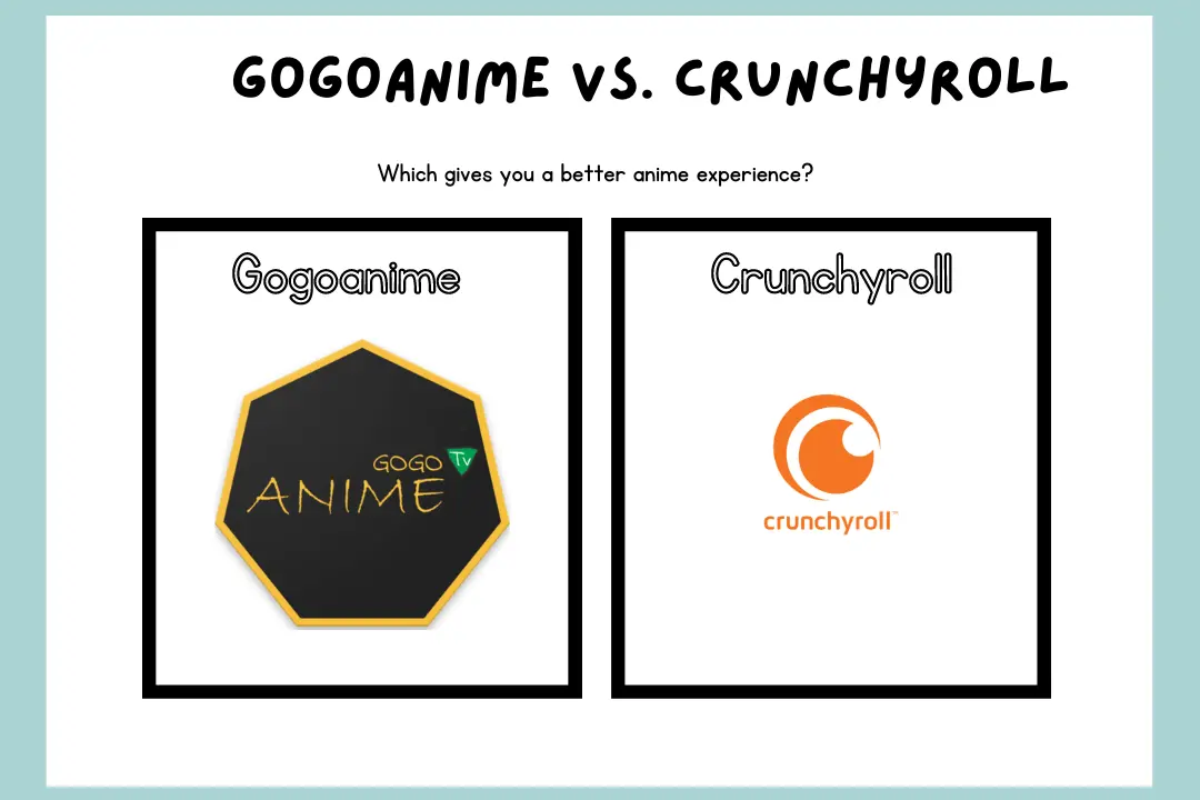 Gogoanime vs Crunchyroll | Comparing Which is Better for Anime Streaming